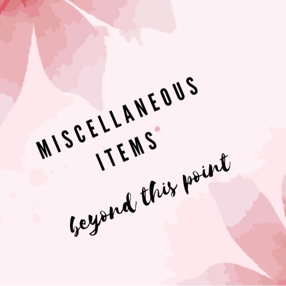 Miscellaneous items beyond this point!